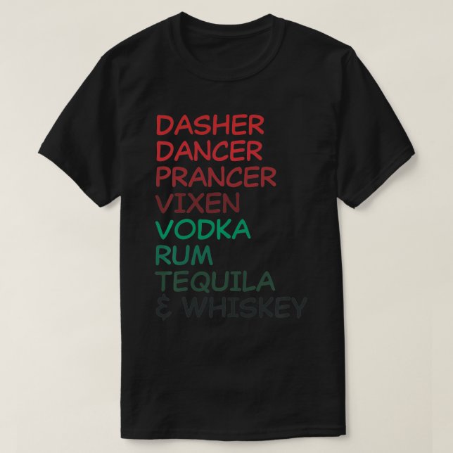 Dasher Dancer Prancer Vien Vodka Rum Tequila & Whi T Shirt (Design framsida)