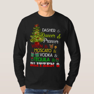 Dasher Dancer Prancer Vixen Moscato Vodka Tequila T Shirt