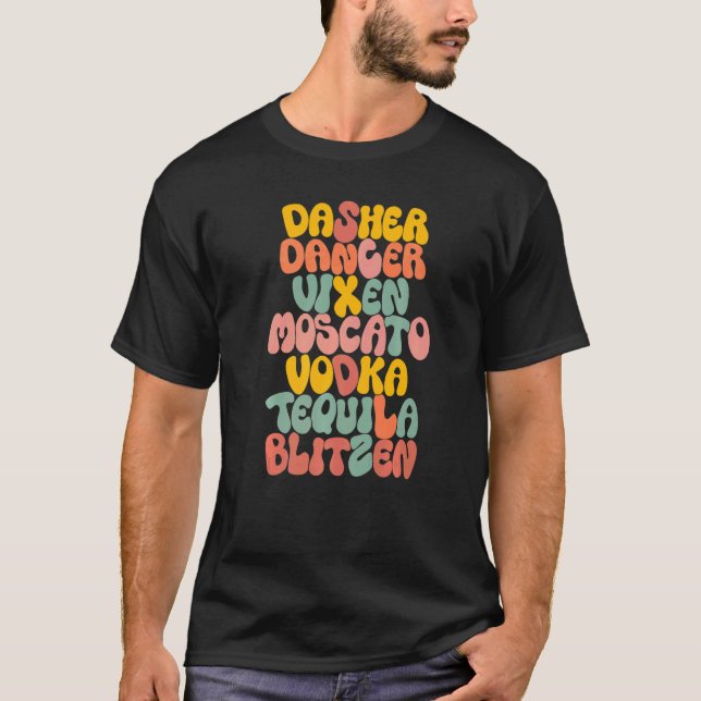 Dasher Dancer Prancer Vixen Moscato Vodka Tequila T Shirt (Framsida)