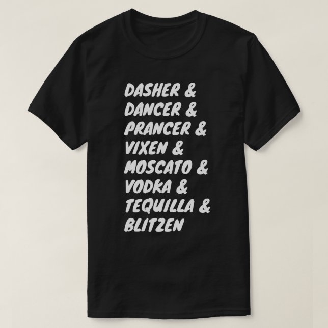 Dasher Dancer Prancer Vixen Moscato Vodka Tequilla T Shirt (Design framsida)