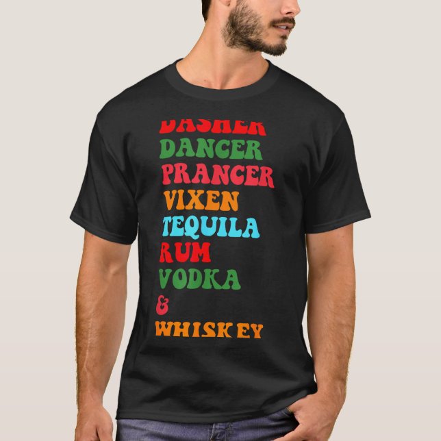 Dasher Dancer Prancer Vixen Tequila Rom Vodka Desi T Shirt (Framsida)