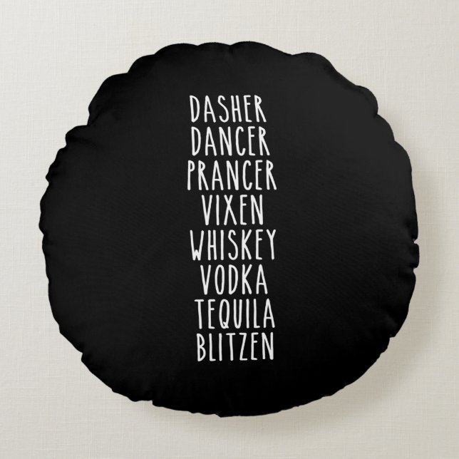 Dasher Dancer Prancer Vixen Whiskey Vodka Tequila Rund Kudde (Framsidan)