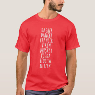 Dasher Dancer Prancer Vixen Whiskey Vodka Tequila T Shirt