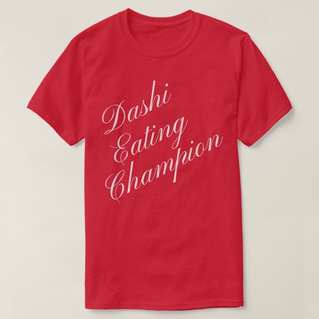 Dashi Eating Champion Competitive Food Eating Cont T Shirt (Design framsida)