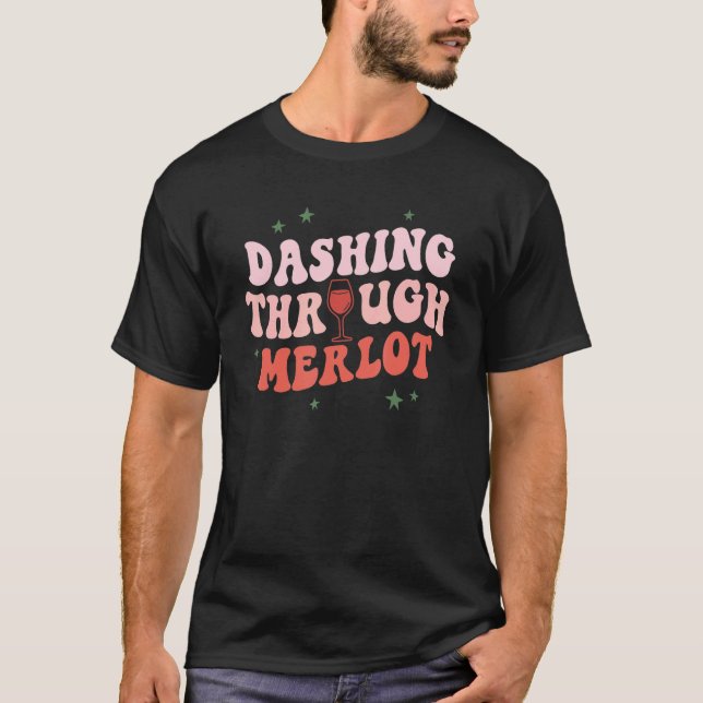 Dashing Through Merlot   Christmas Wine Drinking P T Shirt (Framsida)