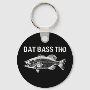 Dat Bass Tho Funny Fishing Nyckelring