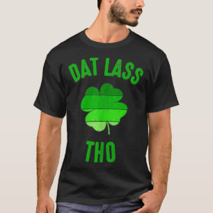 Dat Lass Tho Funny St patricks day Manar Womens Gi T Shirt