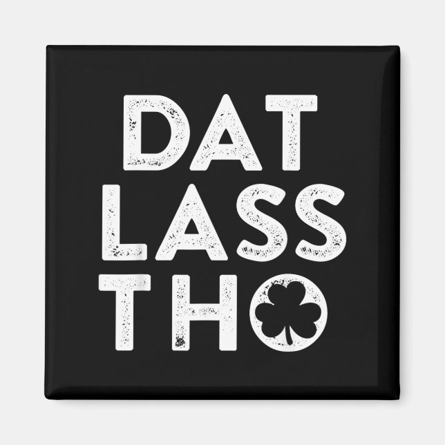 Dat Lass THO Roligt Irländskt St Patricks Day Grön Magnet (Framsidan)