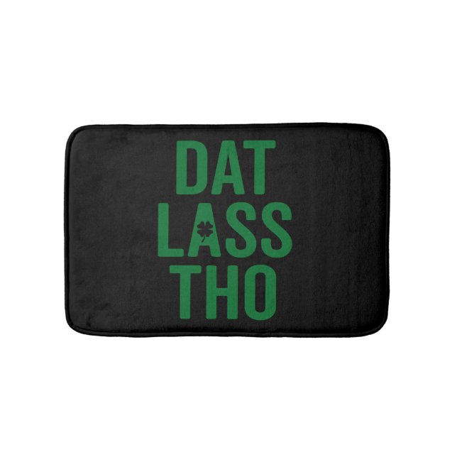 Dat Lass Tho St patrick's day Pun Badrumsmatta (Framsidan)