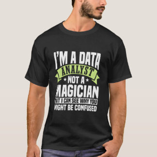 Data Analyst är inte ett magiker-statistiskt föret T Shirt