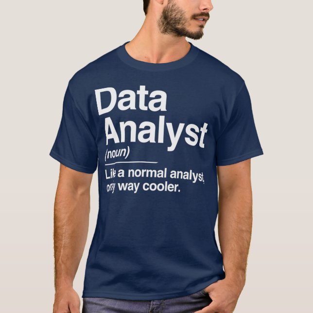 Data Analyst Definition Normal Only Cooler Gift T Shirt (Framsida)