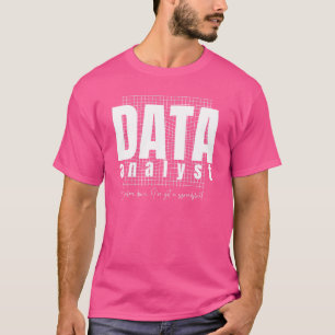 Data Analyst Design - Jag har Har ett kalkylblad T Shirt