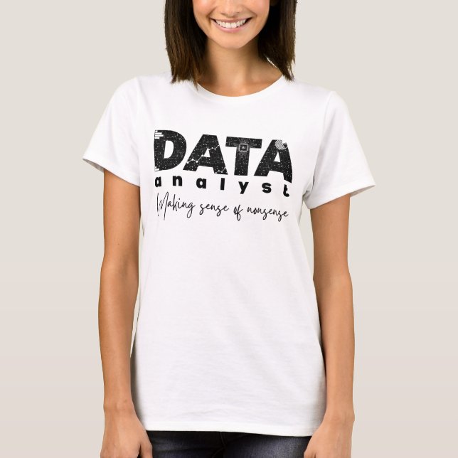 Data Analyst Design - Skapar sans för nonsens T Shirt (Framsida)
