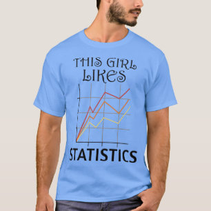 Data Analyst Girl Likes Statistik Kalkylblad T Shirt