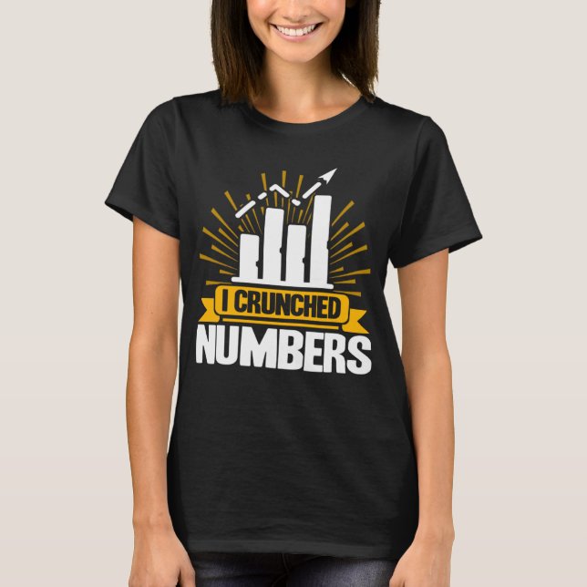 Data Analyst I Crunch Numbers Data Scientist T Shirt (Framsida)