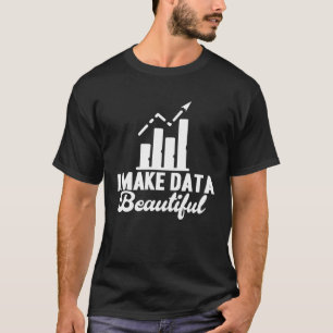 Data Analyst som jag gör datamässig datatekniker T Shirt
