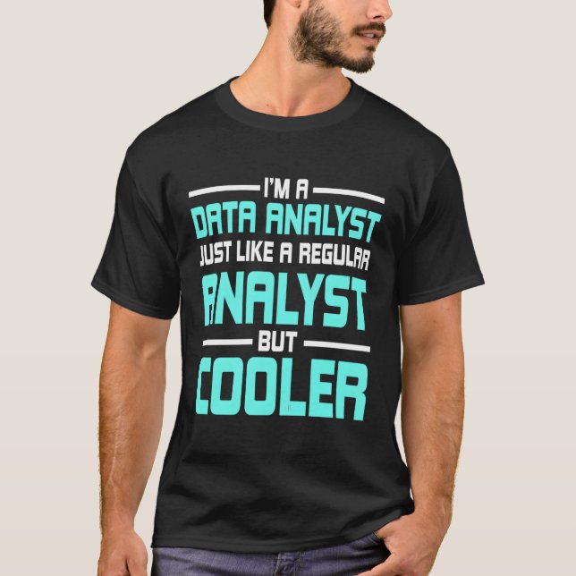 Data Analyst Statistician Business Consultant Ch D T Shirt (Framsida)