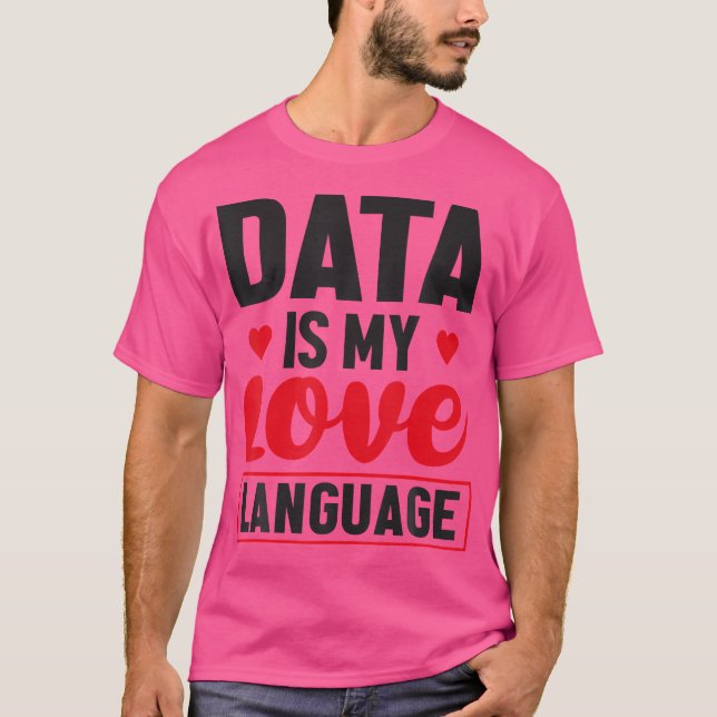 Data är min databasadministratör för Kärlek T Shirt (Framsida)