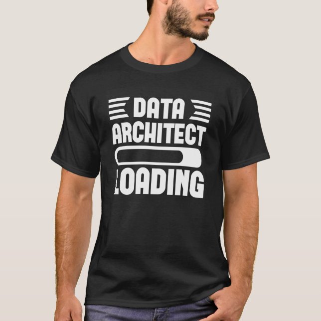 Data Architect Loading Graphic Tees for Women and T Shirt (Framsida)