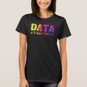 Data eller så hände det inte Skolpsykolog T Shirt