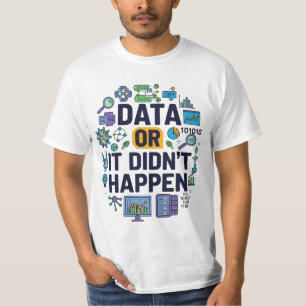 Data eller så skedde inte analys och Humor T Shirt