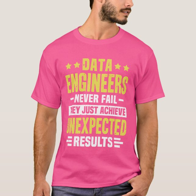 Data Engineer Engineering Funny Design Never Fail  T Shirt (Framsida)
