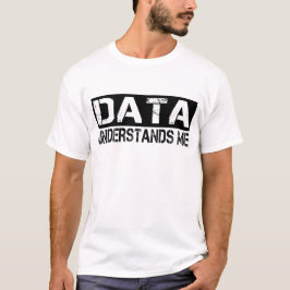 Data förstår mig t shirt