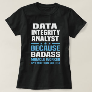 Data Integrity Analyst T Shirt