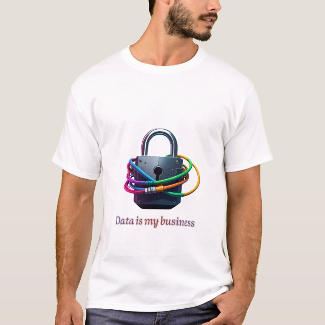Data Is My Business – Cyber Security & Tech Analys T Shirt (Framsida)