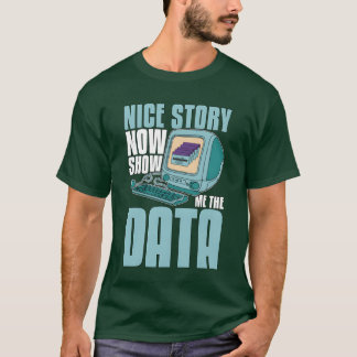 Data Mining Trevlig historia Nu visa mig programme T Shirt