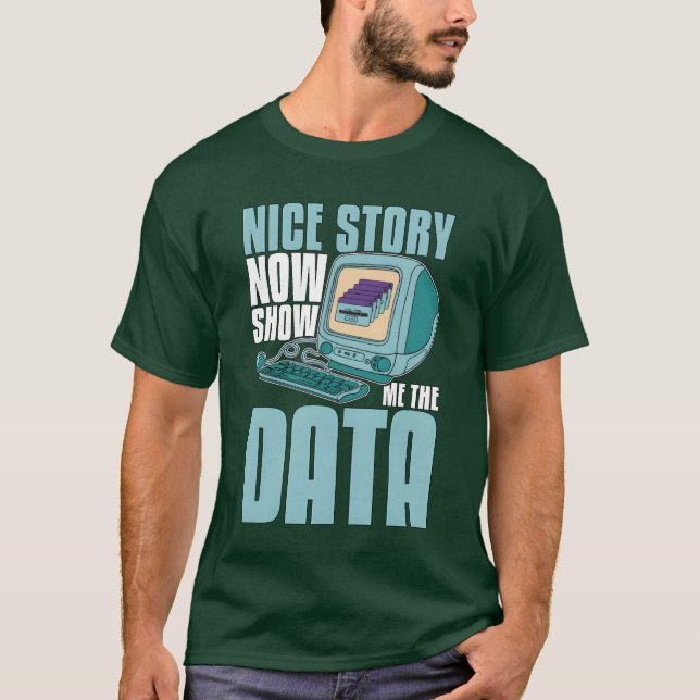 Data Mining Trevlig historia Nu visa mig programme T Shirt (Framsida)