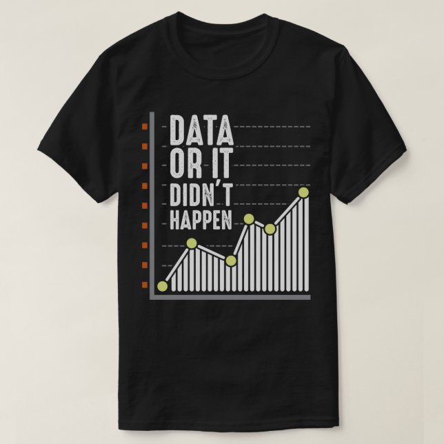 Data Nerd Behavior Analyst Statistikforskare T Shirt (Design framsida)