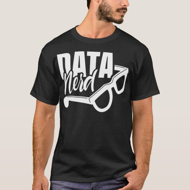 Data Nerd Science Scientist Analyst Geek  T Shirt (Framsida)