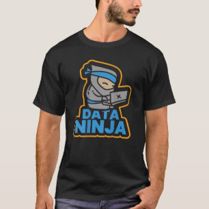 Data Ninja BI Database Critical Thinking SQL T Shi Shirt