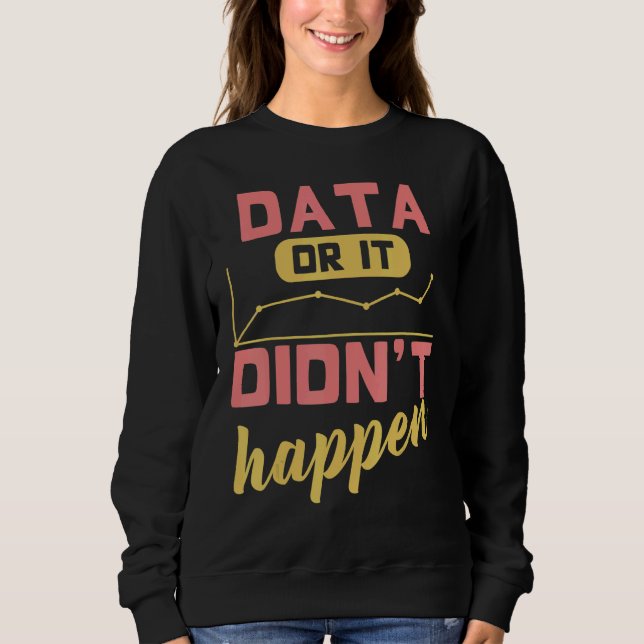 Data Or It Didn't Happen Behavior Analyst T Shirt (Framsida)