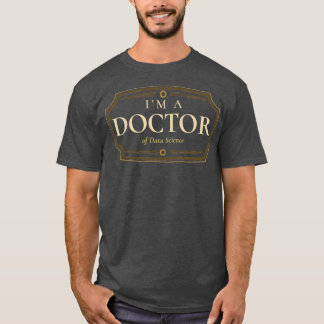 Data Science Doctorate Graree PhD Studenten Gift T Shirt