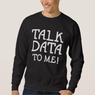 Data Science Statistics Talk Data to Me Quote Lång Ärmad Tröja
