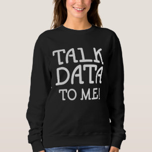 Data Science Statistics Talk Data to Me Quote T Shirt