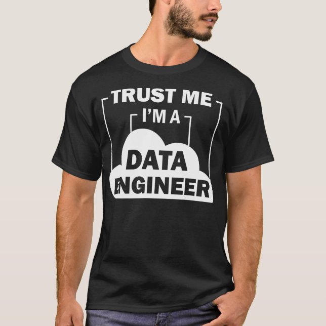 Data Science Trust Me Im a Data Ingenjör T Shirt (Framsida)