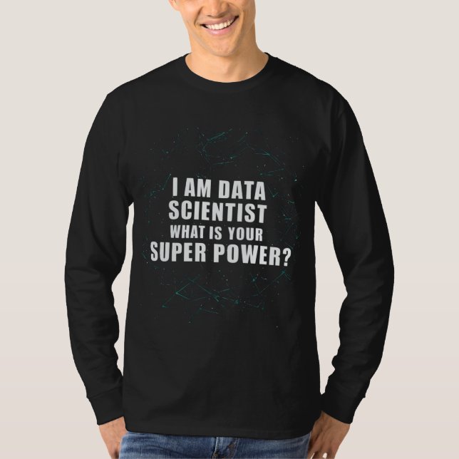 Data Scientist är supermakt T Shirt (Framsida)