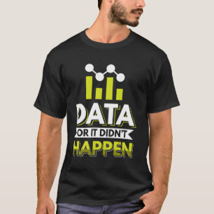 Data Scientist Data Analyst Data Miner T Shirt
