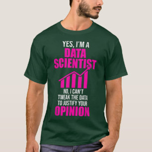 Data Scientist Help Opinion Data Science Mining an T Shirt