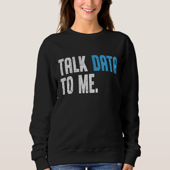 Data Scientist Ingenjör  Prata data med mig Dataan T Shirt (Framsida)