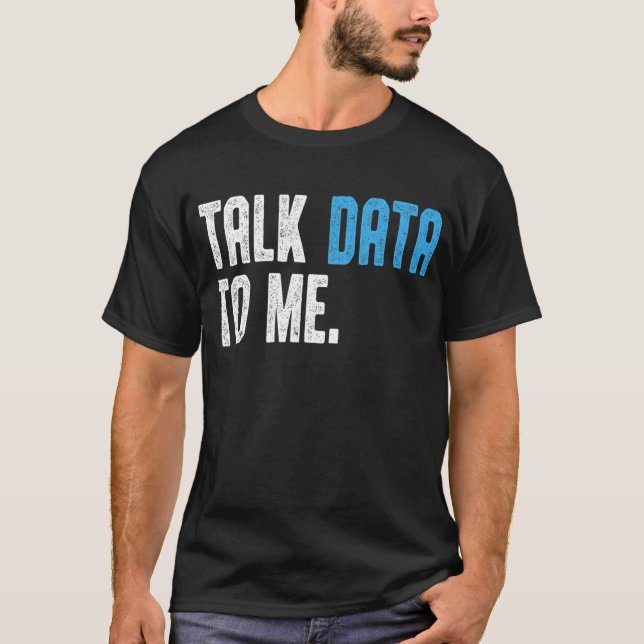 Data Scientist Ingenjör Talk Data Anal T Shirt (Framsida)