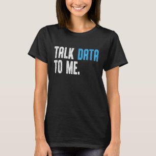 Data Scientist Ingenjör Talk Data Anal T Shirt