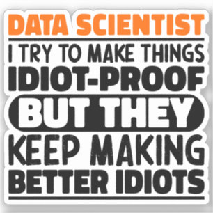 Data Scientist jag försöker göra Sak Roliga mening Klistermärken