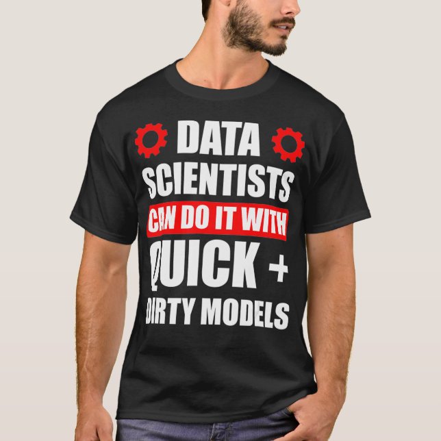 Data Scientist Quick Dirty Data Science Mining Ana T Shirt (Framsida)