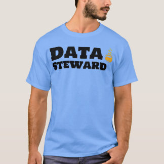 Data Steward och Coffe 1 T Shirt