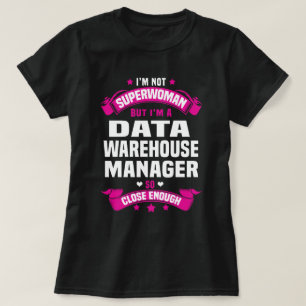 Data Warehouse Manager T Shirt
