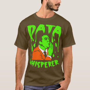Data Whisperer T Shirt